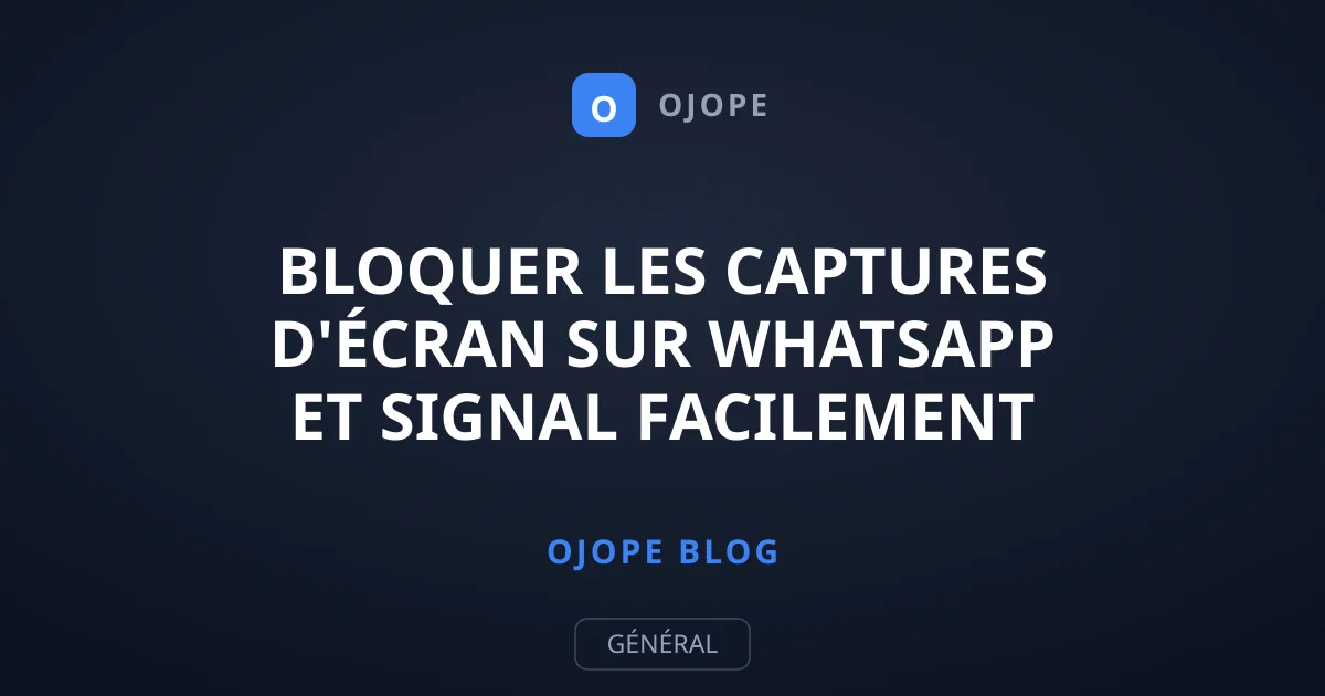 Bloquer les captures d'écran sur WhatsApp et Signal facilement