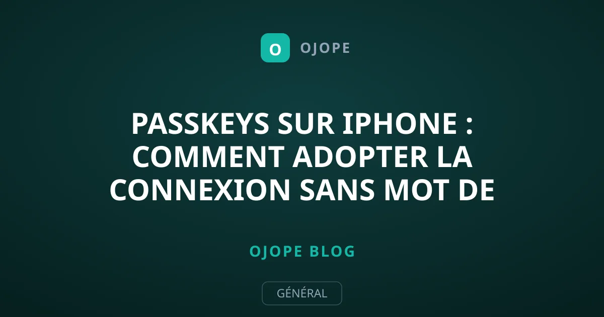 Passkeys sur iPhone : Comment Adopter la Connexion sans Mot de Passe
